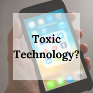 Toxic Technology?