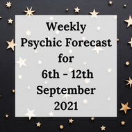 Weekly Psychic Forecast - 6th - 12th September 2021