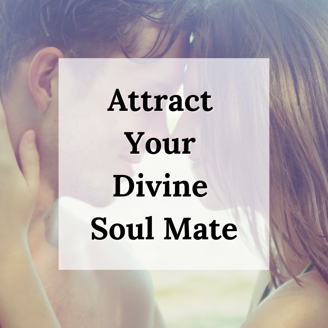 How to Call in Your Divine Soul Mate Relationship - Angel Wings Holistics