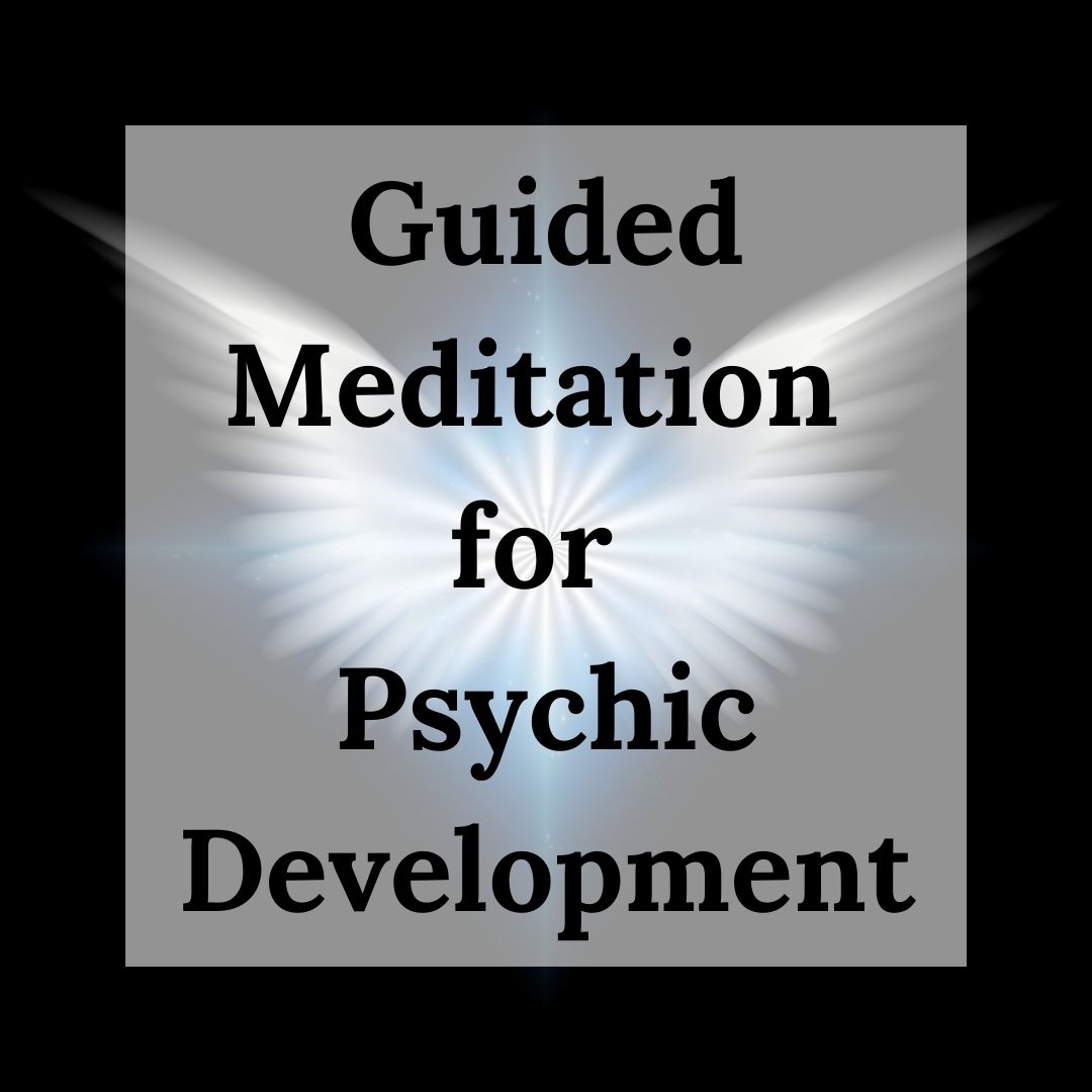 Guided Meditation For Psychic Development Expand Your Awareness