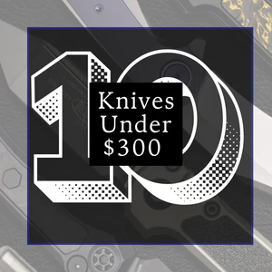 Top 10 Knives Under $300 That Feel Like Customs (2026 Guide)