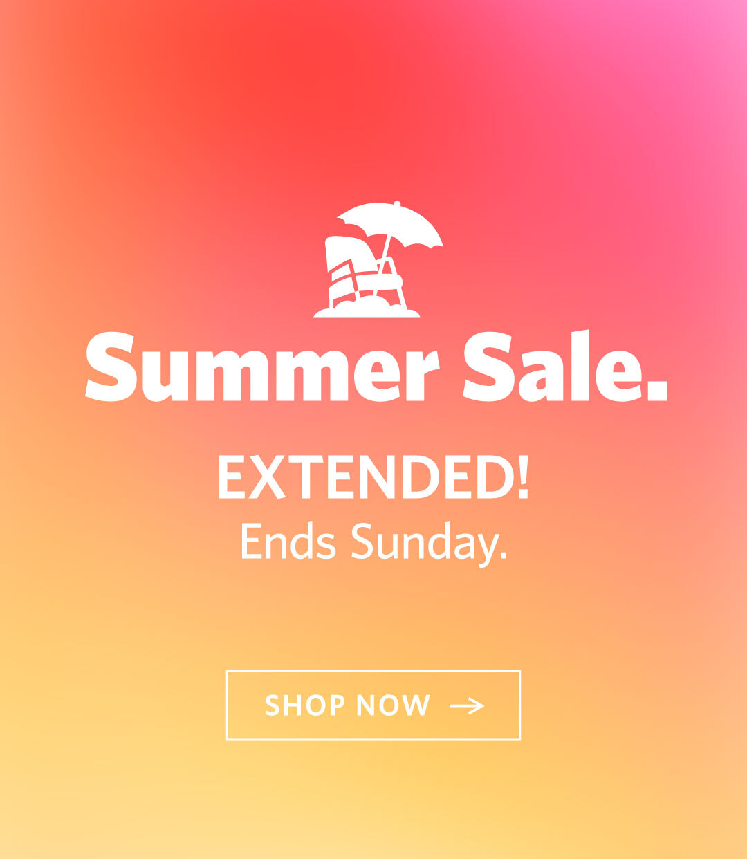 Final Days of our Summer Sale