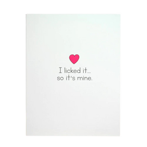 I licked It So Its Mine Card I licked It So Its Mine Card