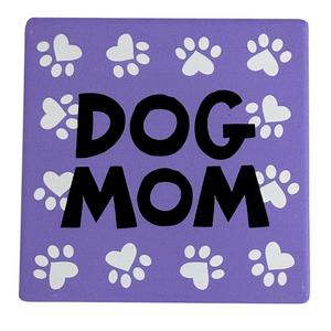 Dog Mom Coaster Dog Mom Coaster