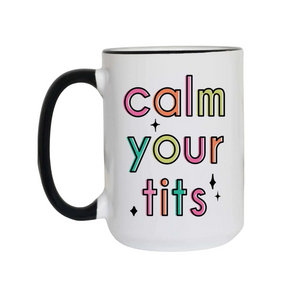 Calm Your Tits Mug Calm Your Tits Mug