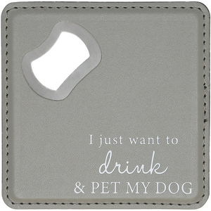 Coaster & Bottle Opener : Pet My Dog Coaster & Bottle Opener : Pet My Dog