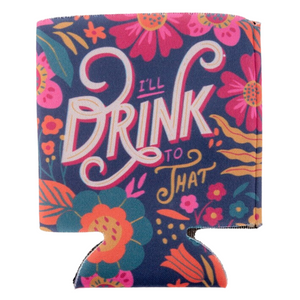 Drink to That Can Cooler Koozie Drink to That Can Cooler Koozie