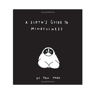 Sloths Guide to Mindfulness Book Sloths Guide to Mindfulness Book