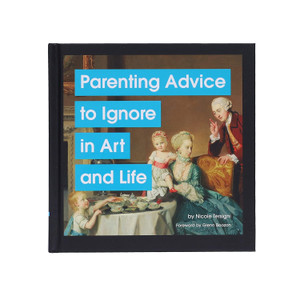 Parenting Advice To Ignore in Art Book Parenting Advice To Ignore in Art Book