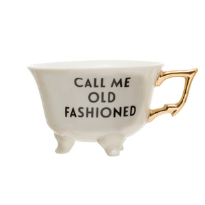 Call Me Old Fashioned Footed Teacup Call Me Old Fashioned Footed Teacup