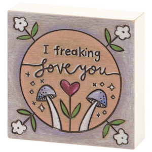 I Freaking Love you Block Sign I Freaking Love you Block Sign