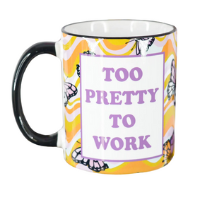 Too Pretty To Work 15oz Mug Too Pretty To Work 15oz Mug