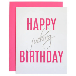 Happy Fucking Birthday Card Happy Fucking Birthday Card