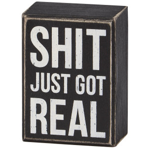 Just Got Real Box Sign Just Got Real Box Sign