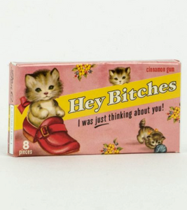 Hey Bitches Chewing Gum Hey Bitches Chewing Gum