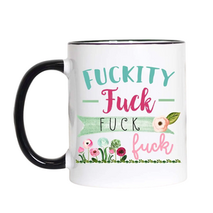 F*ckity F*ck F*ck F*ck Mug