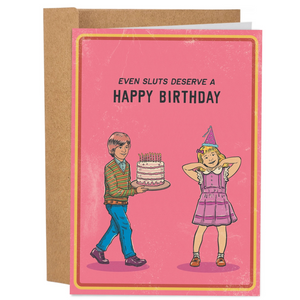Even Sluts Deserve Funny Birthday Card Even Sluts Deserve Funny Birthday Card