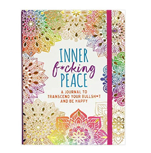 Inner F*cking Peace Journal