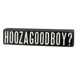 Hoozagoodboy Sign