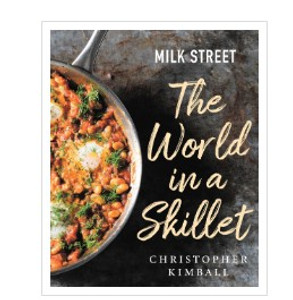 Milk Street: World in a Skillet Cookbook Milk Street: World in a Skillet Cookbook