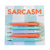 Sarcasm Pen Set Sarcasm Pen Set