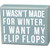 I Wasn't Made For Winter I Want My Flip Flops Wooden Box Sign I Wasn't Made For Winter I Want My Flip Flops Wooden Box Sign