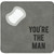 Coaster & Bottle Opener : You're the Man