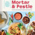 Mortar and Pestle Cookbook