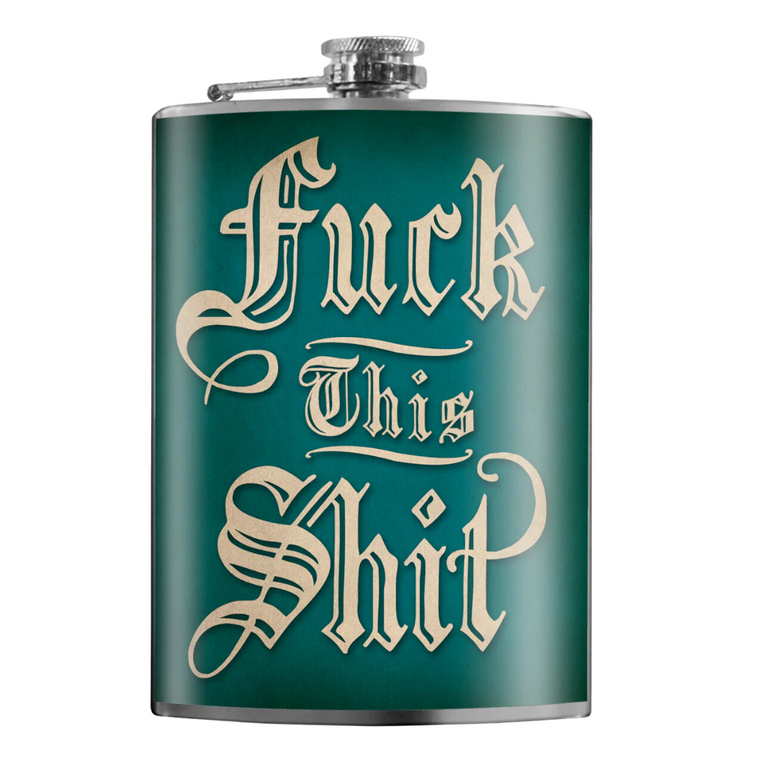 F*ck This Shit Flask