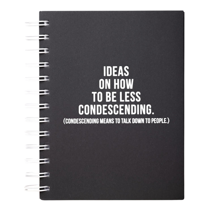 How To Be Less Condescending Journal