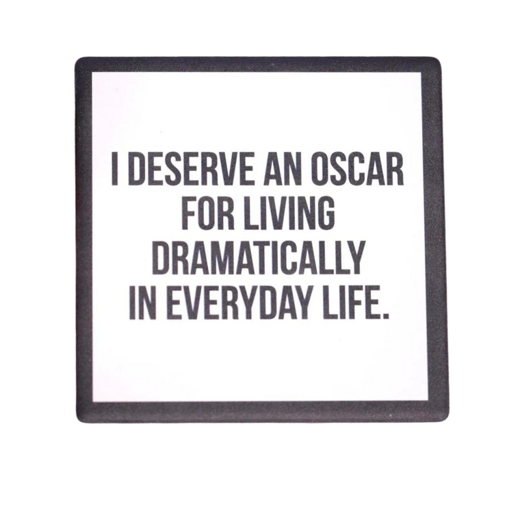 I Deserve  An Oscar Coaster