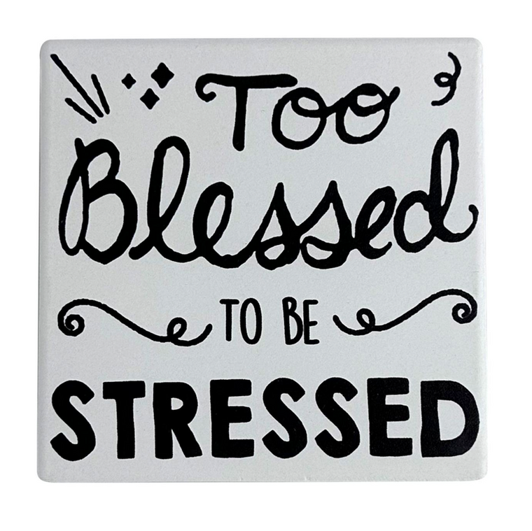Too Blessed To Be Stressed Coaster