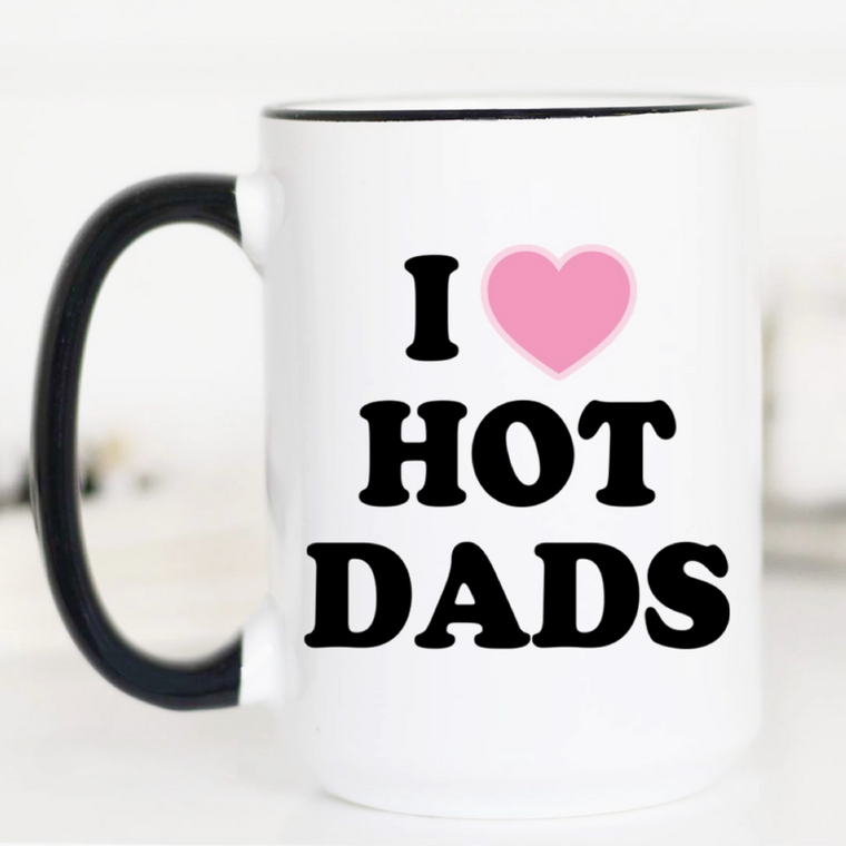 I Love Hot Dads Mug