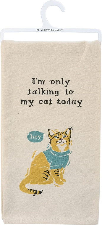 I'm Only Talking To My Cat Today Dish Towel