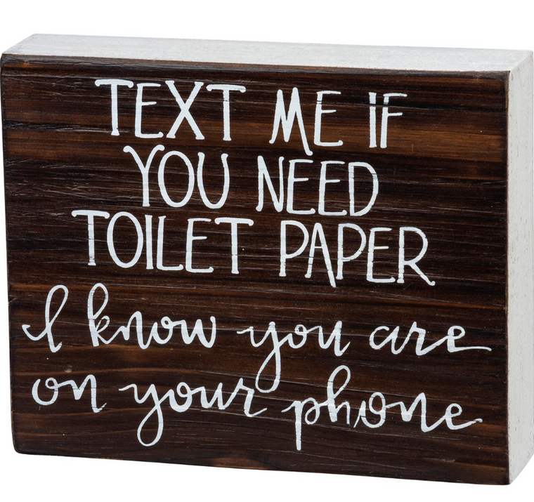 I Know You're On Your Phone Wooden Box Sign