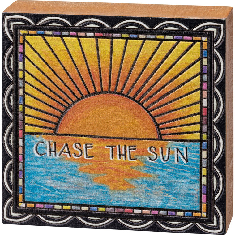 Chase The Sun Wooden Block Sign