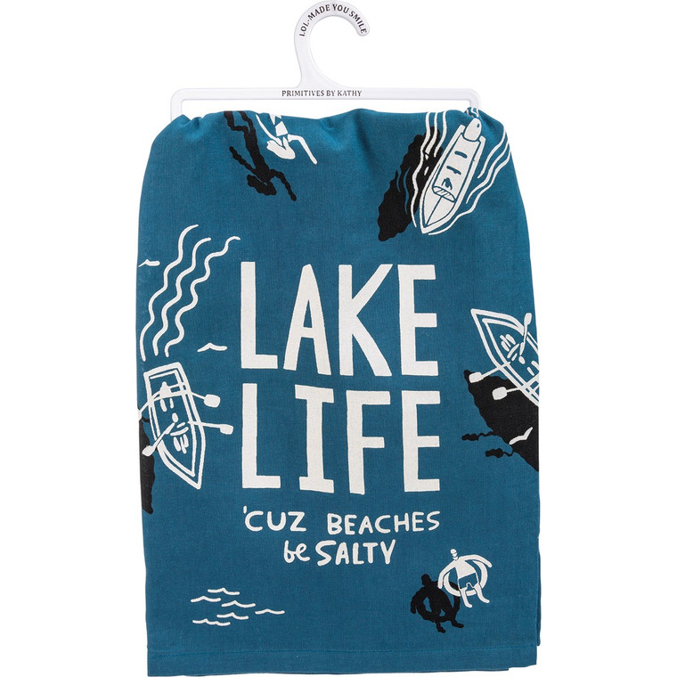 Lake Life 'Cuz Beaches Be Salty Dish Towel