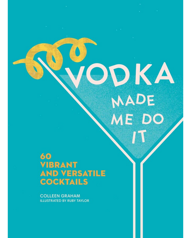 Vodka Made Me Do It