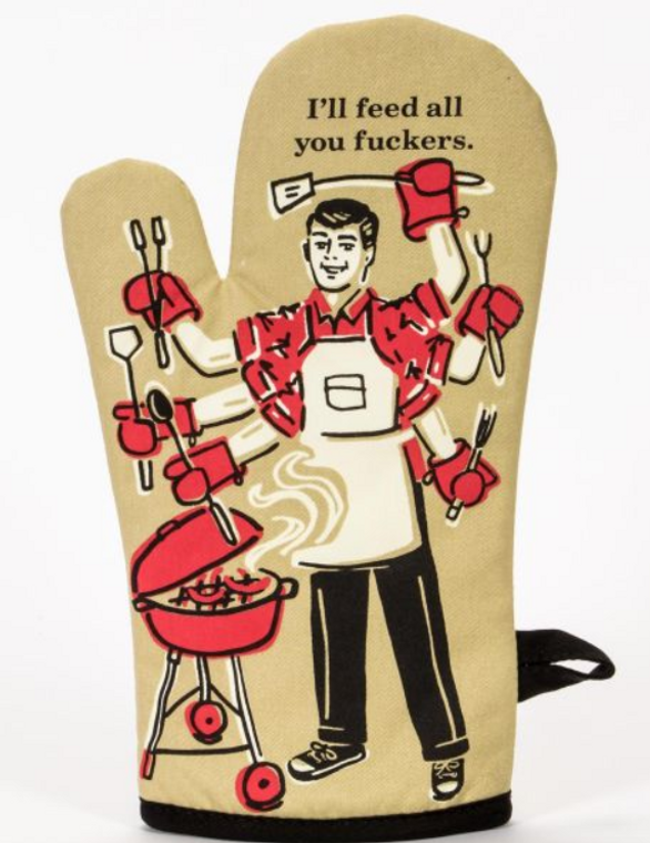 I'll Feed You F*ckers Oven Mitt