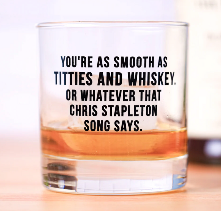 You're as smooth as Titties & Whiskey Rocks Glass