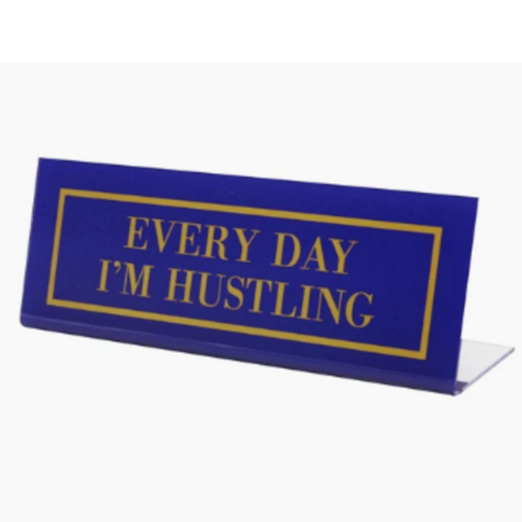 Everyday I'm Desk Sign