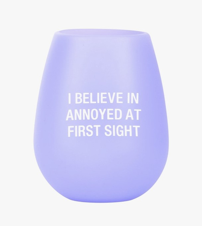 I believe in Annoyed At First Sight Wine Cup