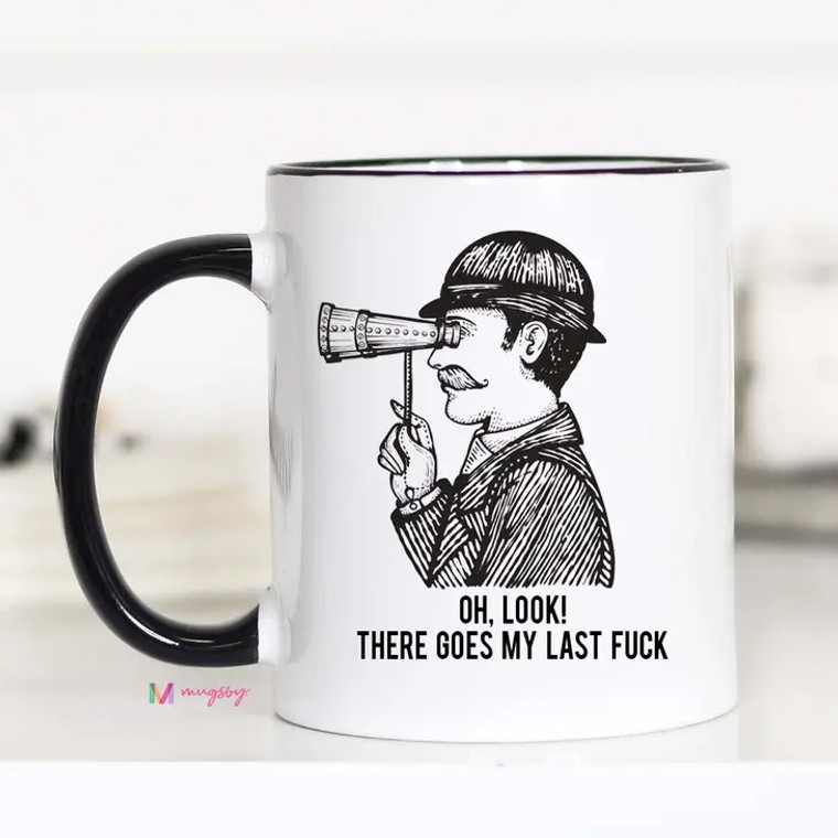 Oh Look There Goes My Last F*ck Mug