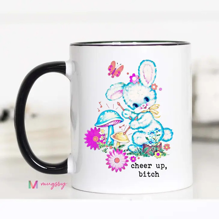 Cheer Up B*tch Mug