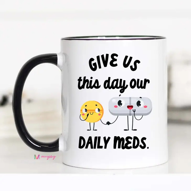 Give Us This Day Our Daily Meds Mug