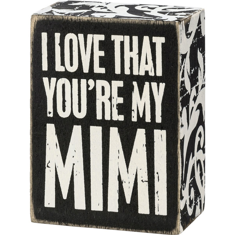 I Love That You're My Mimi Wooden Box Sign