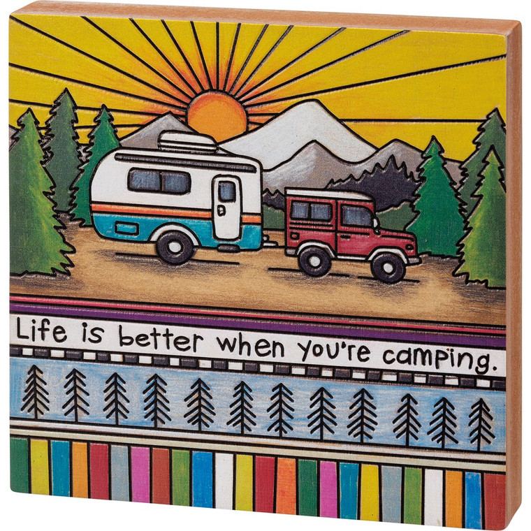 Life Is Better When You're Camping Wooden Block Sign