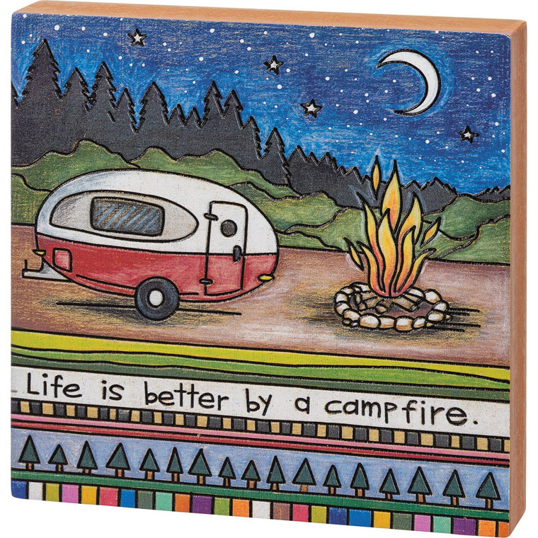 Life Is Better By A Campfire Wooden Block Sign