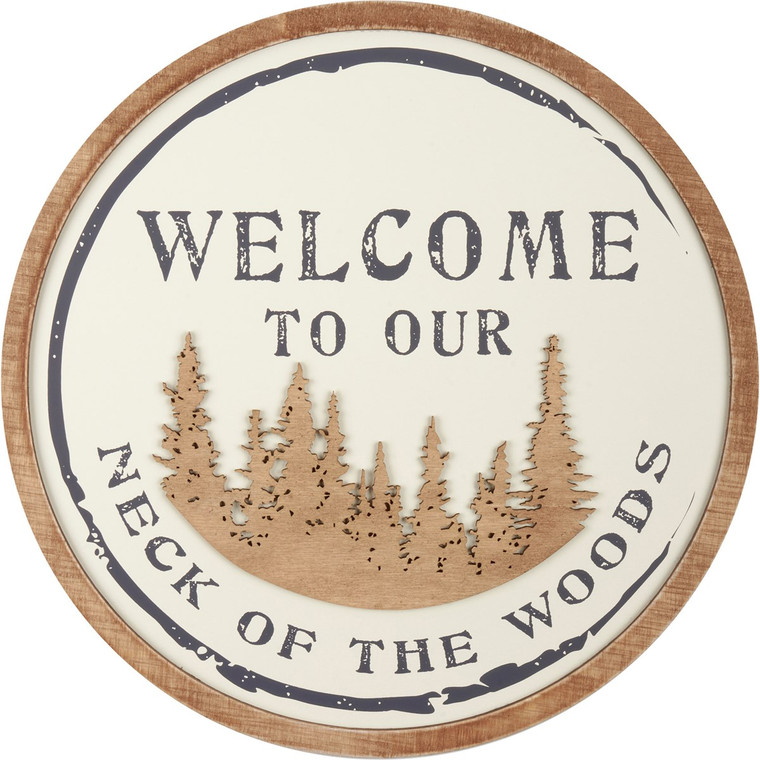 Welcome To Our Neck Of The Woods Wooden Sign