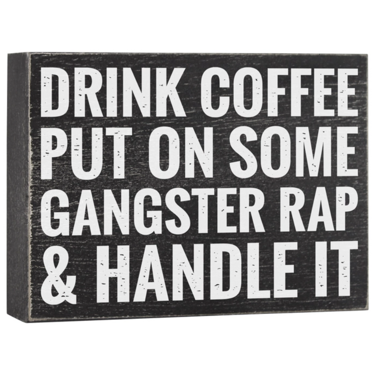 Coffee & Gangster RapWooden Sign